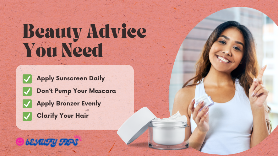 Beauty advice you need